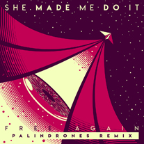 SHE MADE ME DO IT - FREE AGAIN (PALINDRONES REMIX)